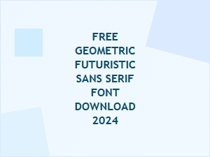 Free Geometric Futuristic Sans Serif Fonts to Download in 2024